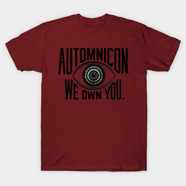 Automnicon. We Own You. T-Shirt by Battle Bird Productions